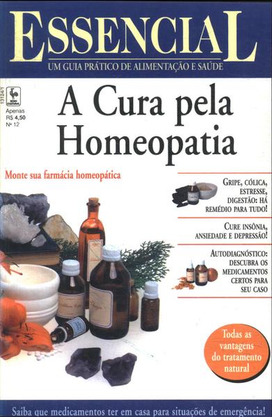 Essencial: A Cura Pela Homeopatia