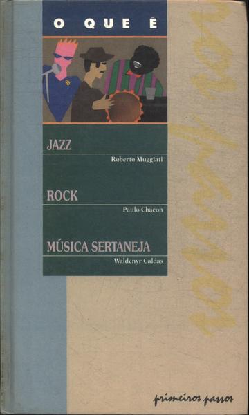 O Que É: Jazz - Rock - Música Sertaneja