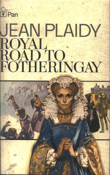 Royal Road To Fotheringay