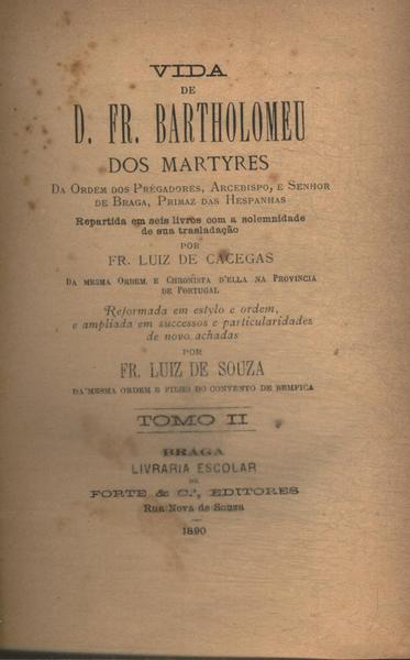 Vida Do D. Fr. Bartholomeu Dos Martyres Tomo 2