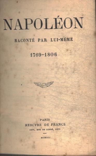 Napoléon: Raconté Par Lui-mème