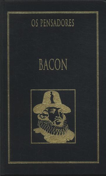 Os Pensadores: Bacon