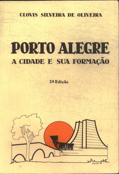 Porto Alegre A Cidade E Sua Formação