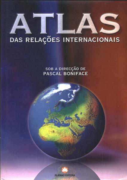Atlas Das Relações Internacionais