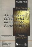 A Linguagem Falada Culta Na Cidade De Porto Alegre Vol 1