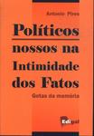 Políticos Nossos Da Intimidade Dos Fatos