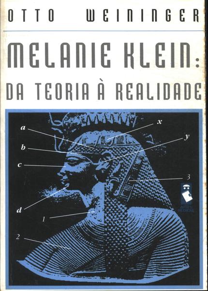 Melanie Klein: Da Teoria A Realidade