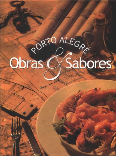 Porto Alegre: Obras E Sabores