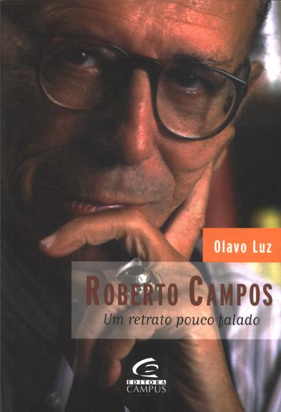 Roberto Campos: Um Retrato Pouco Falado