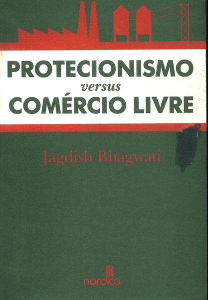 Protecionismo Versus Comércio Livre