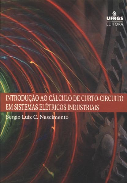 Introdução Ao Cálculo De Curto-circuito Em Sistemas Elétricos Industriais