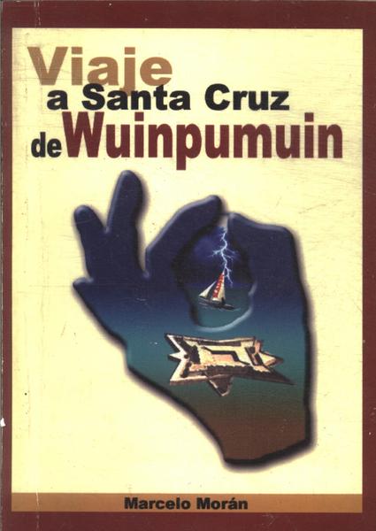 Viaje A Santa Cruz De Wuinpumuin
