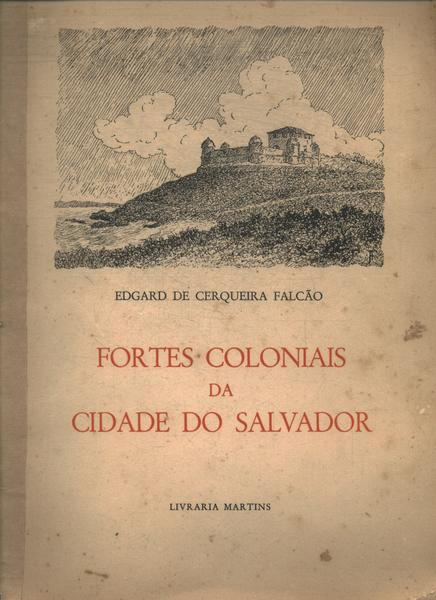 Fortes Coloniais Da Cidade Do Salvador