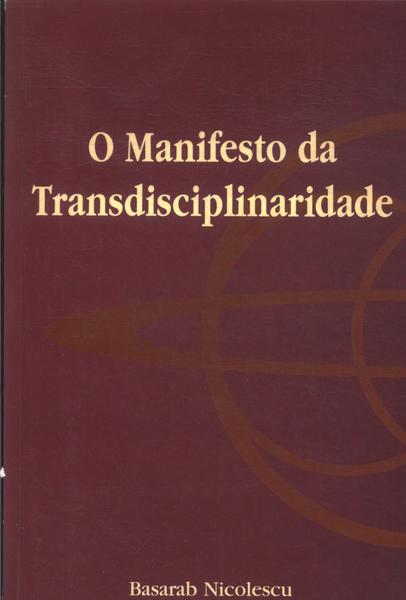 O Manifesto Da Transdisciplinaridade