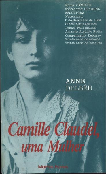 Camille Claudel, Uma Mulher