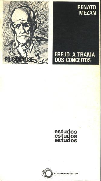Freud: A Trama Dos Conceitos