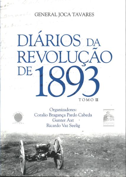 Diários Da Revolução De 1893 Vol 2