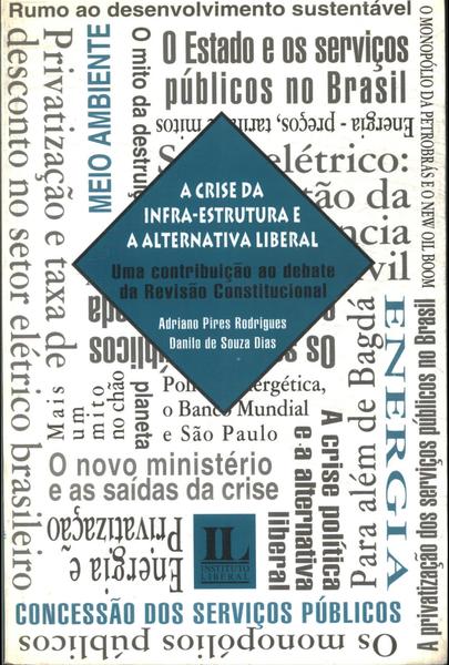 A Crise Da Infra-estrutura E Alternativa Liberal