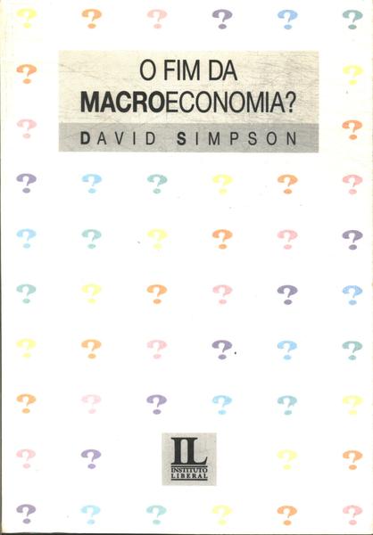O Fim Da Macroeconomia?