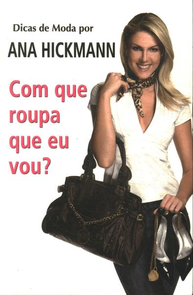 Dicas De Moda Por Ana Hickmann