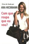 Dicas De Moda Por Ana Hickmann