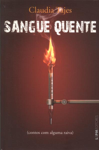 Sangue Quente (contos Com Alguma Raiva)