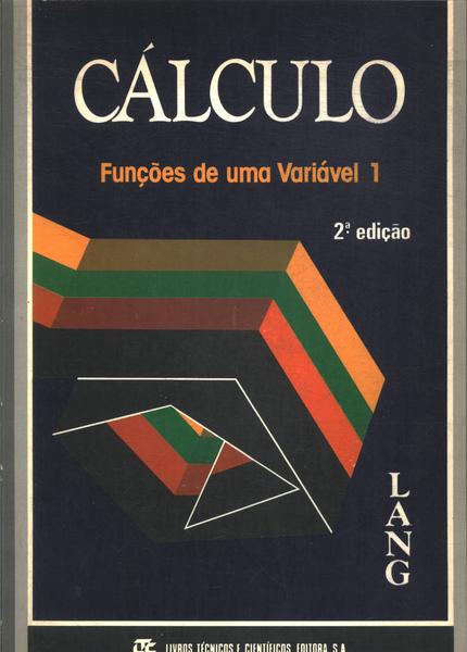 Cálculo Funções De Uma Variável Vol 1