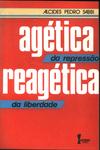 Agética Da Repressão Reagética Da Liberdade