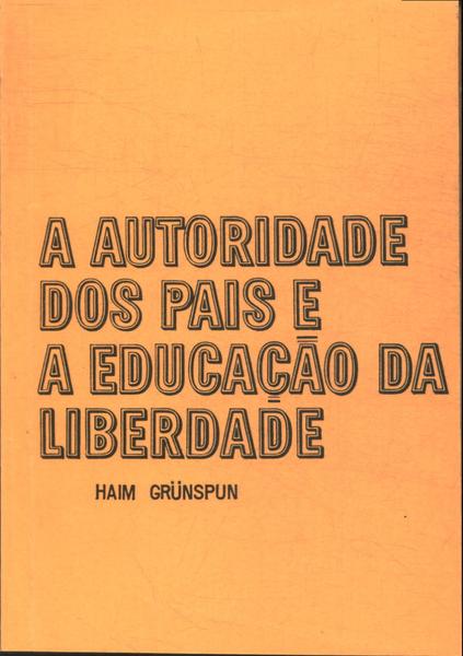 A Autoridade Dos Pais E A Educação Da Liberdade