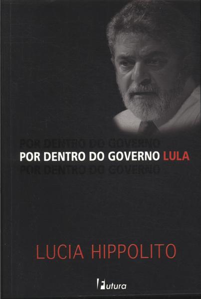 Por Dentro Do Governo Lula