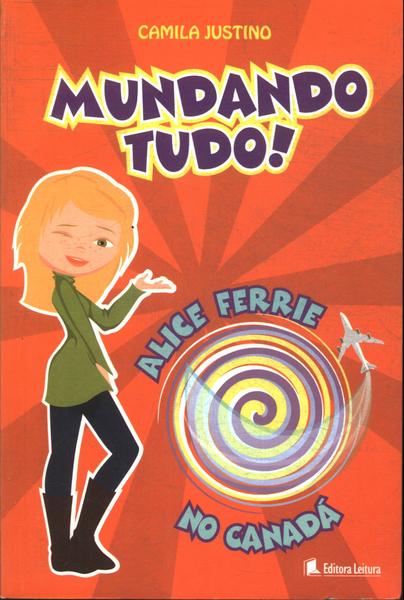 Mundando Tudo! : Alice Ferrie No Canadá