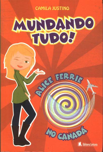 Mundando Tudo! : Alice Ferrie No Canadá