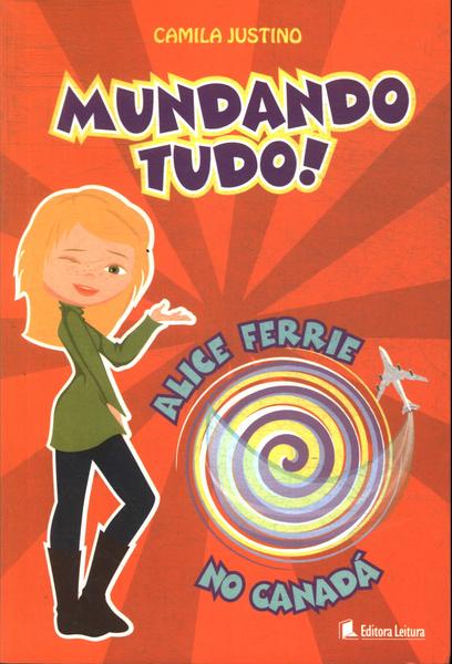 Mundando Tudo! : Alice Ferrie No Canadá