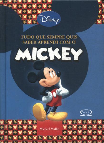 Tudo Que Sempre Quis Saber Aprendi Com O Mickey