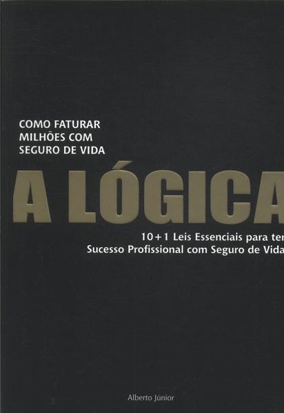 A Lógica: Como Faturar Milhões Com Seguro De Vida