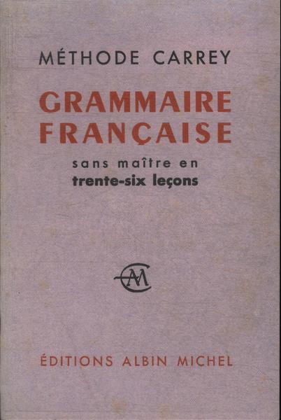 Grammaire Francaise Sans Maitre En 36 Lecons (1958)