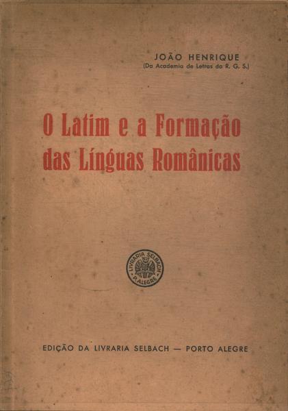 O Latim E A Formação Das Línguas Românicas
