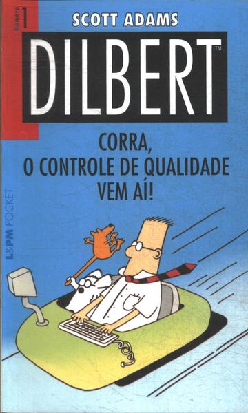 Dilbert Vol 1: Corra, O Controle De Qualidade Vem Aí!