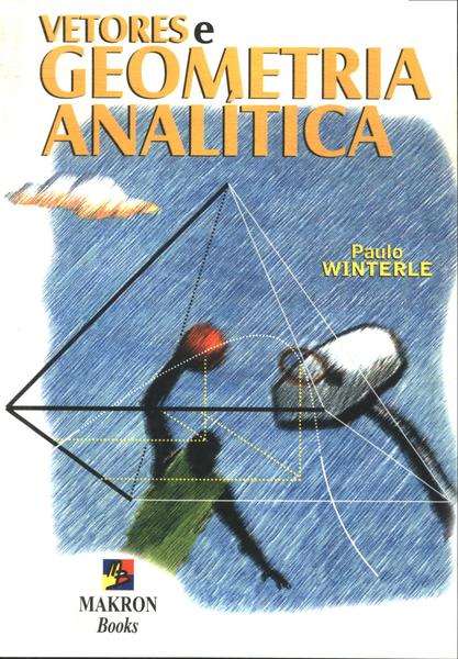 Vetores E Geometria Analítica (2000)