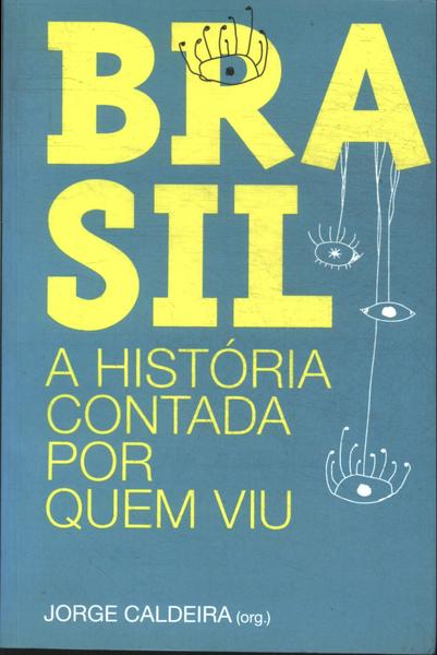 Brasil: A História Contada Por Quem Viu