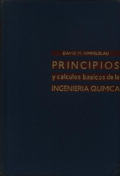 Principios Y Calculos Basicos De La Ingenieria Quimica
