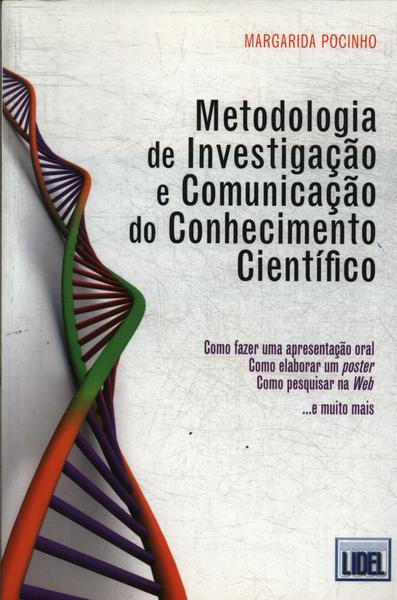 Metodologia De Investigação E Comunicação Do Conhecimento Científico