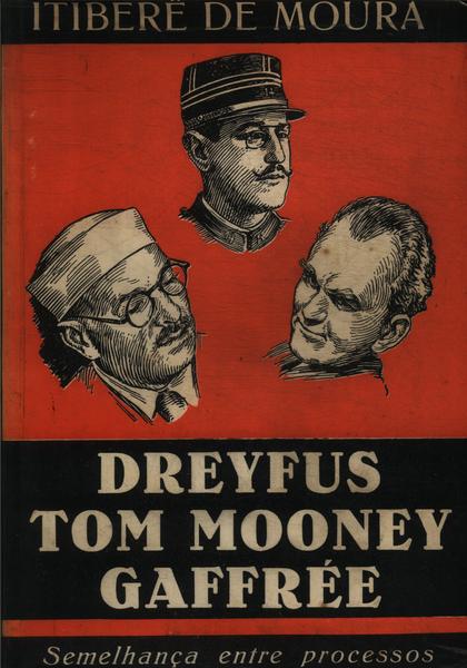 Dreyfus, Tom Mooney, Gaffrée
