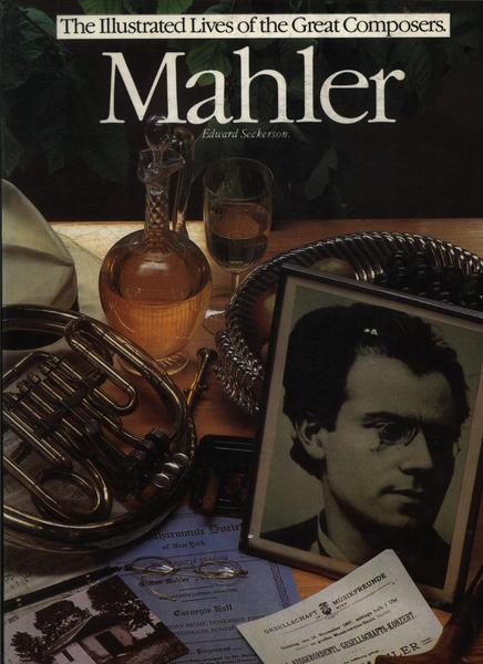 The Illustrated Lives Of The Great Composers: Mahler