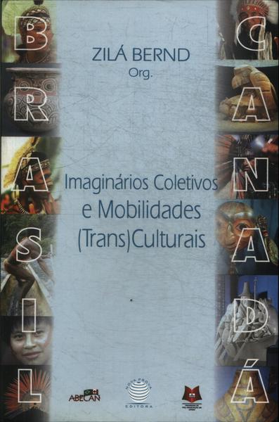 Brasil/canadá: Imaginários Coletivos E Mobilidades (trans)culturais