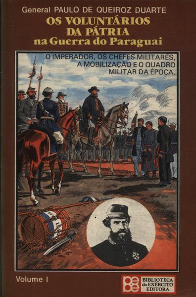 Os Voluntários Da Pátria Na Guerra Do Paraguai Vol 1
