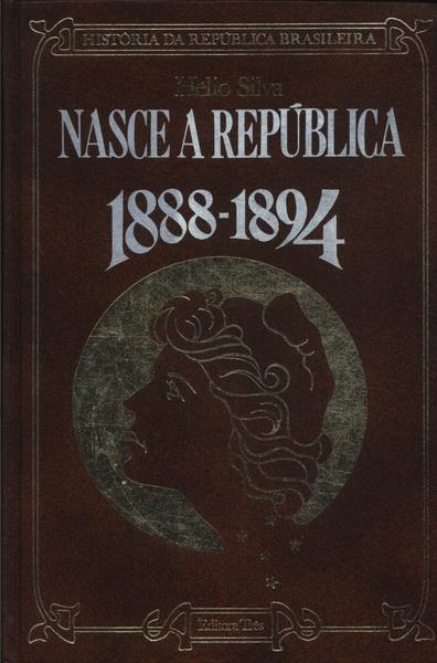 Nasce A República 1888-1894