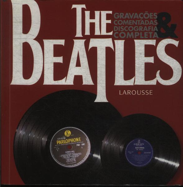 The Beatles: Gravações Comentadas E Discografia Completa