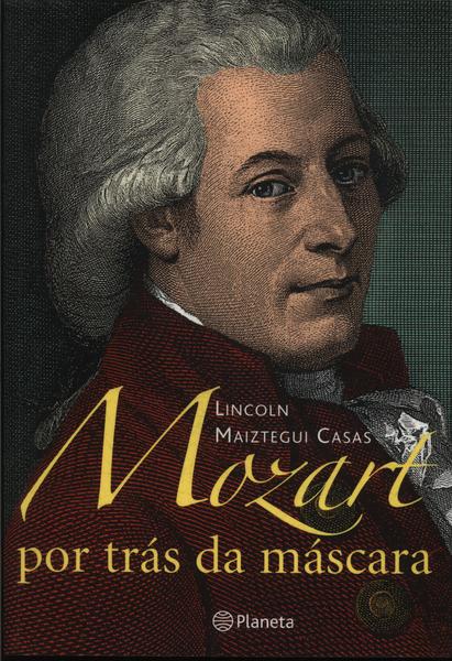 Mozart Por Trás Da Máscara