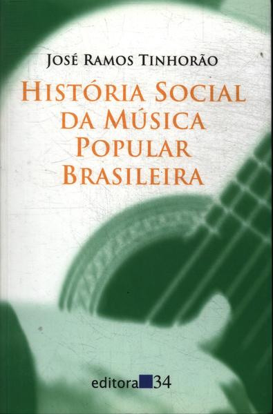 História Social Da Música Popular Brasileira